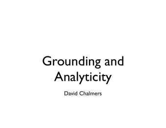 Grounding and  Analyticity  David Chalmers  Interlevel Metaphysics  Interlevel metaphysics: