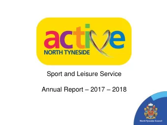 Sport and Leisure Service Annual Report  2017  2018 Active North Tyneside  improving