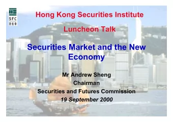 Securities Market and the New  Economy  Mr Andrew Sheng  Chairman  Securities and Futures