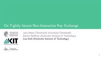 On Tightly Secure Non-Interactive Key Exchange  Julia Hesse (Technische Universit  at Darmstadt)