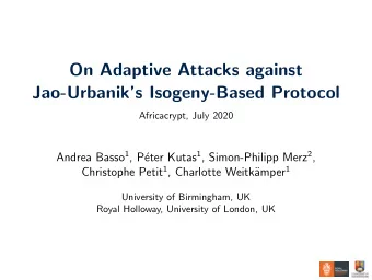 On Adaptive Attacks against  Jao-Urbaniks Isogeny-Based Protocol  Africacrypt, July 2020 Andrea
