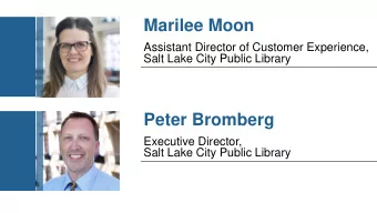 Peter Bromberg  Executive Director,  Salt Lake City Public Library  Peter Bromberg and Marilee Moon
