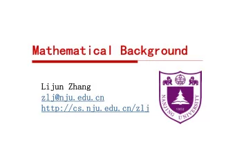 Mathematical Background  Lijun Zhang  zlj@nju.edu.cn  http://cs.nju.edu.cn/zlj  Outline  Norms