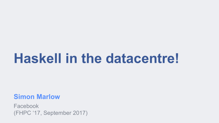 haskell in the datacentre