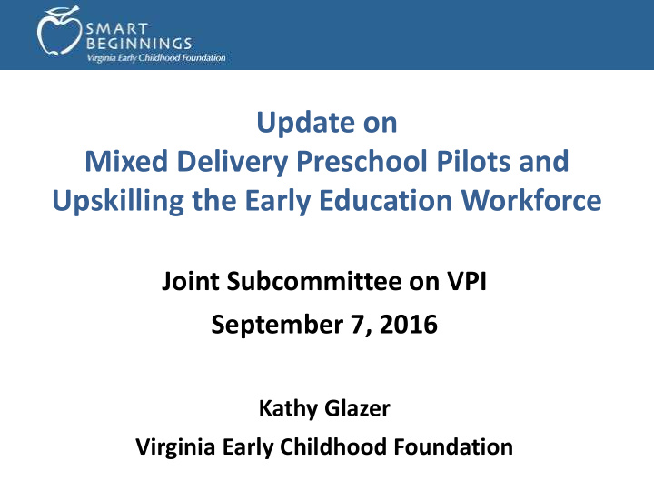update on mixed delivery preschool pilots and upskilling