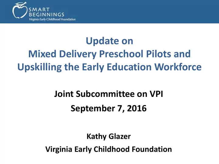 update on mixed delivery preschool pilots and upskilling