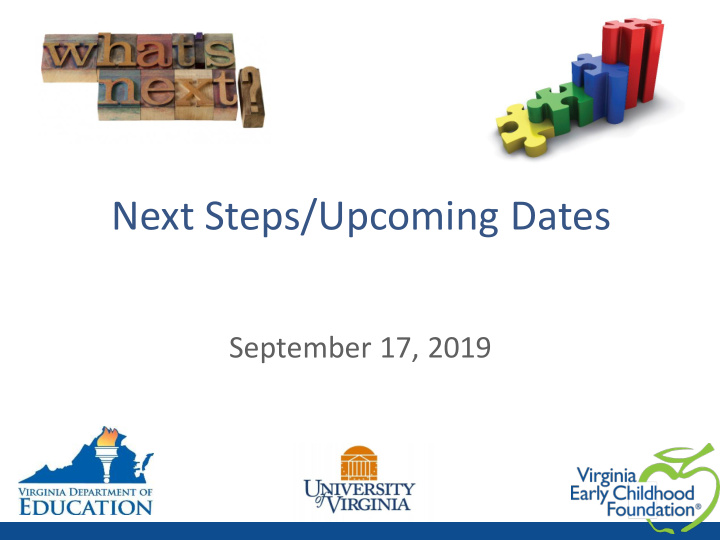 next steps upcoming dates