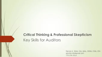 Key Skills for Auditors  Patricia K. Miller, CIA, QIAL, CRMA, CISA, CPA  pkmiller100@gmail.com