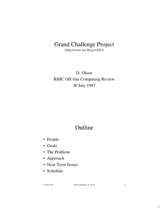 Grand Challenge Project  (http://www-rnc.lbl.gov/GC/)  D. Olson  RHIC Off-line Computing Review  30