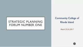 STRATEGIC PLANNING  Rhode Island  FORUM NUMBER ONE  March 23-24, 2017  1  INTRODUCTIONS  Frank