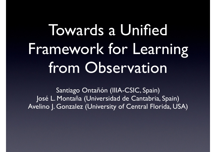 towards a unified framework for learning from observation