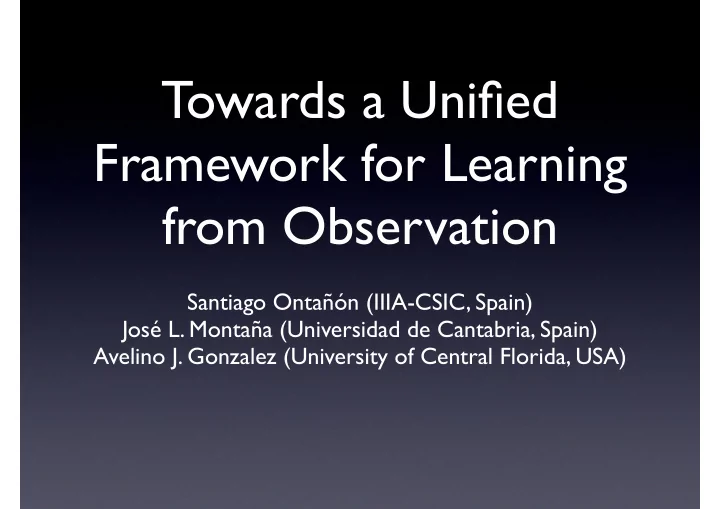 towards a unified framework for learning from observation