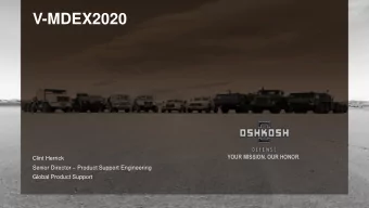 V-MDEX2020  YOUR MISSION. OUR HONOR.  Clint Herrick Senior Director  Product Support Engineering