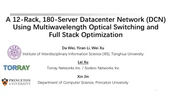 A 12-Rack, 180-Server Datacenter Network (DCN)  Using Multiwavelength Optical Switching and  Full