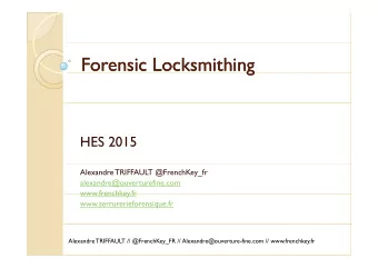 Forensic  Forensic Locksmithing  Locksmithing  HES 2015  Alexandre TRIFFAULT @FrenchKey_fr