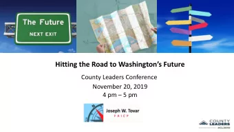 Hitting the Road to Washingtons Future  County Leaders Conference  November 20, 2019  4 pm  5