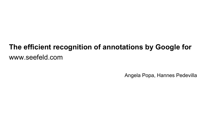 the efficient recognition of annotations by google for