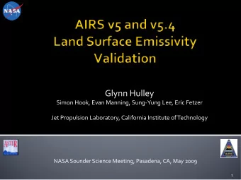 Glynn Hulley  Simon Hook, Evan Manning, Sung-Yung Lee, Eric Fetzer  Jet Propulsion Laboratory,