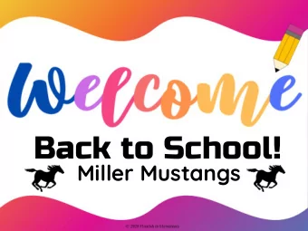 Back to School!  Miller Mustangs  Principal  Message from the  To all parents, students and the