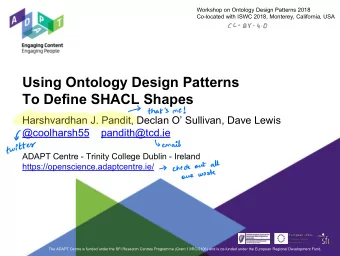 Using Ontology Design Patterns  To Define SHACL Shapes that's me  Harshvardhan J. Pandit, Declan