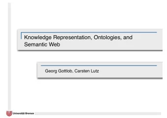 Knowledge Representation, Ontologies, and  Semantic Web  Georg Gottlob, Carsten Lutz  KR + DB