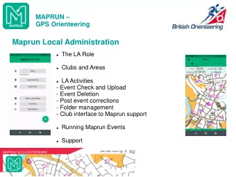Maprun Local Administration  The LA Role  Clubs and Areas  LA Activities  - Event Check