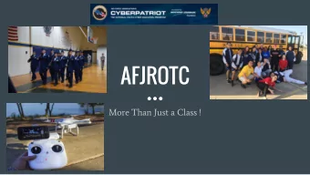 AFJROTC  More Than Just a Class !  Why Join AFJROTC?  CORPS PARTY PARTY PARTY! FIELD TRIPS LAST