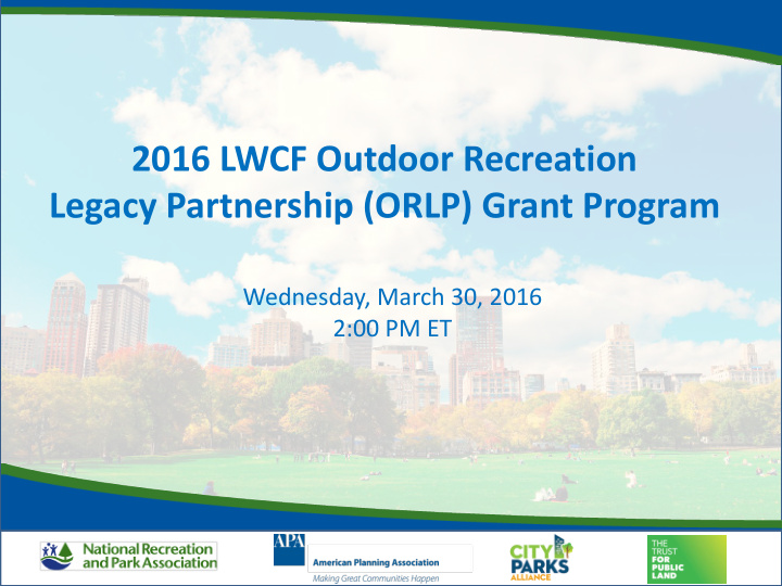 2016 lwcf outdoor recreation legacy partnership orlp