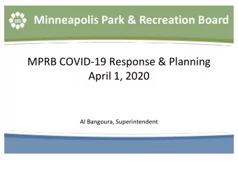 Minneapolis Park &amp; Recreation Board  MPRB COVID-19 Response &amp; Planning  April 1, 2020  Al