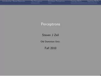Perceptrons  Steven J Zeil  Old Dominion Univ.  Fall 2010  1  Introduction: Neural Networks  The