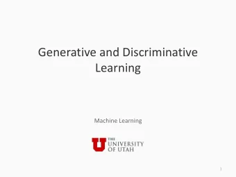 Generative and Discriminative  Learning  Machine Learning  1  What we saw most of the semester