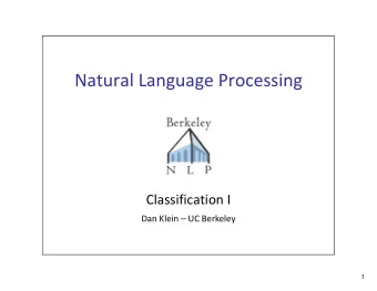 Natural Language Processing Classification I Dan Klein  UC Berkeley  1  2  Classification