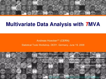 Multivariate Data Analysis with T MVA Andreas Hoecker ( * ) (CERN)  Statistical Tools Workshop,