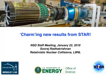 Charming new results from STAR!  NSD Staff Meeting, January 22, 2019  Sooraj Radhakrishnan