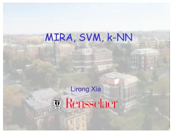 MIRA, SVM, k-NN  Lirong Xia  Linear Classifiers (perceptrons)   Inputs are feature values