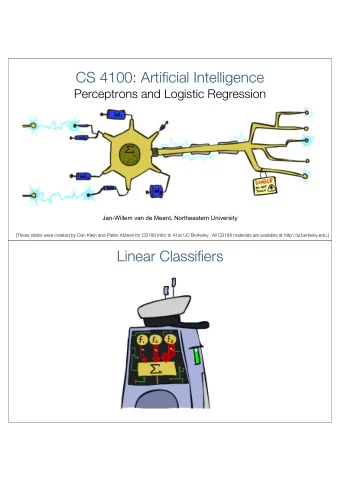 CS 4100: Artificial Intelligence  Perceptrons and Logistic Regression  Jan-Willem van de Meent,