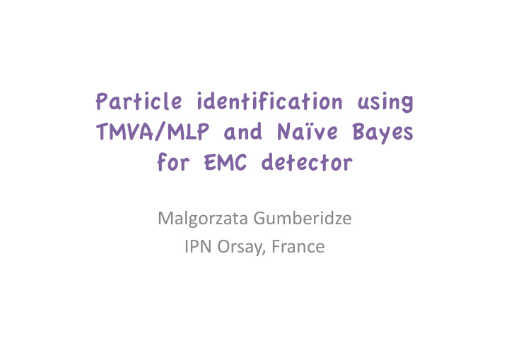 particle identification using tmva mlp and na ve bayes