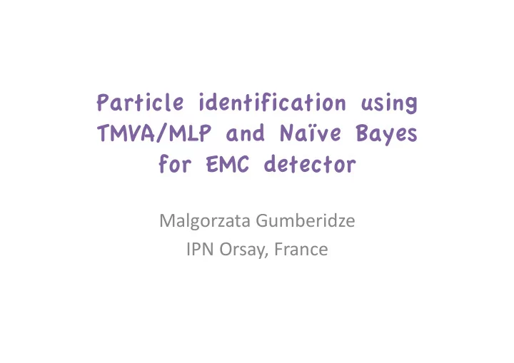 particle identification using tmva mlp and na ve bayes