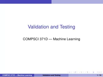 Validation and Testing  COMPSCI 371D  Machine Learning  COMPSCI 371D  Machine Learning