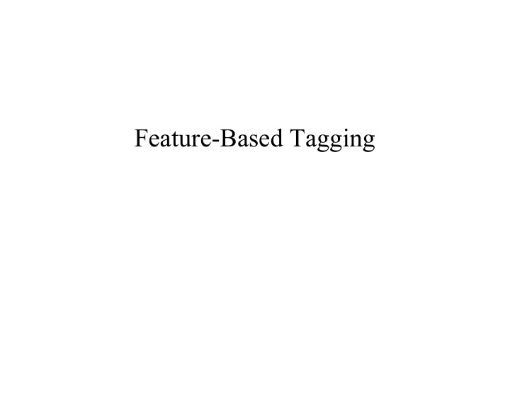 feature based tagging the task again