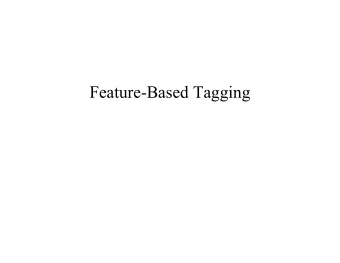 Feature-Based Tagging  The Task, Again   Recall:   tagging ~ morphological disambiguation