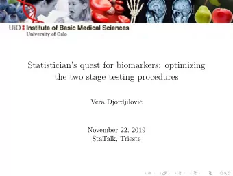 Statisticians quest for biomarkers: optimizing  the two stage testing procedures  Vera