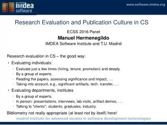 Research Evaluation and Publication Culture in CS  ECSS 2016 Panel  Manuel Hermenegildo  IMDEA