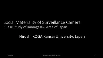 Social Materiality of Surveillance Camera  : Case Study of Kamagasaki Area of Japan  Hiroshi KOGA