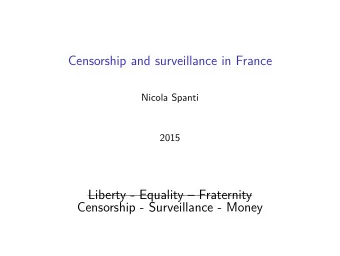 Censorship and surveillance in France  Nicola Spanti  2015  Liberty - Equality  Fraternity
