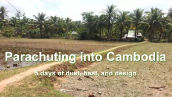 Parachuting into Cambodia  Parachuting into Cambodia  5 days of dust, heat, and design  5 days of