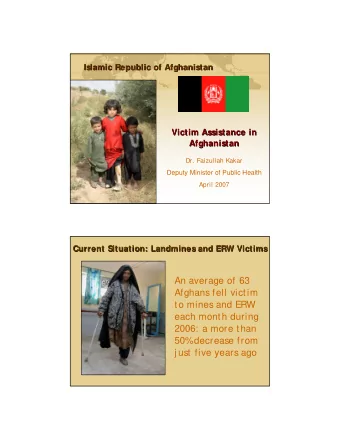 An average of 63  Afghans fell victim  to mines and ERW  each month during  2006: a more than  50%