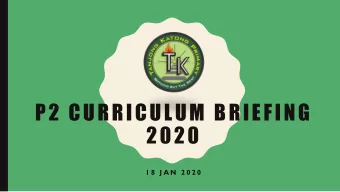 P2 CURRICULUM BRIEFING  2020  1 8 J A N  2 0 2 0  OVERVIEW  Introduction  Class Expectations