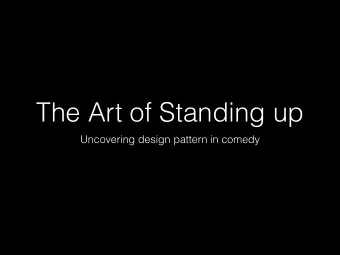 The Art of Standing up  Uncovering design pattern in comedy  Who am I.  Why am I doing this.  The