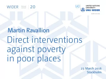 Direct interventions  against poverty  in poor places  23 March 2016  Stockholm  Chronic poverty